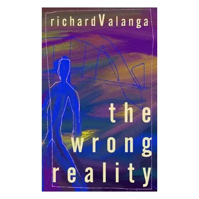 Wrong Reality - Valanga, Richard