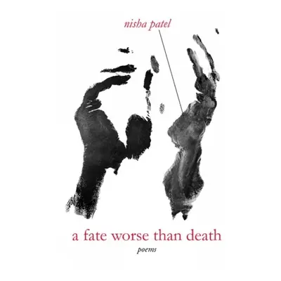 Fate Worse Than Death - Patel, Nisha