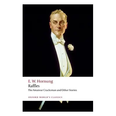 Raffles: The Amateur Cracksman - Hornung, E. W.