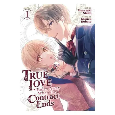 True Love Fades Away When the Contract Ends (Manga) Vol. 1 - Kobato, Kosuzu