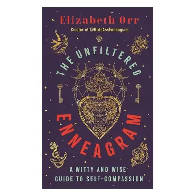 Unfiltered Enneagram - Orr, Elizabeth