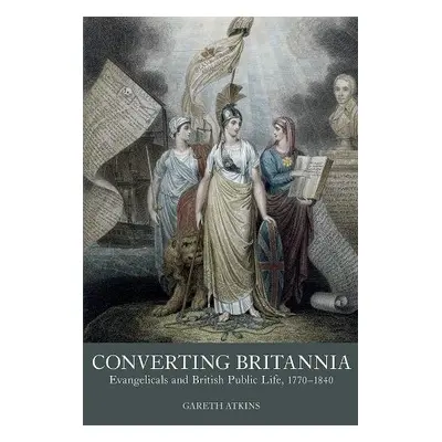 Converting Britannia - Atkins, Gareth