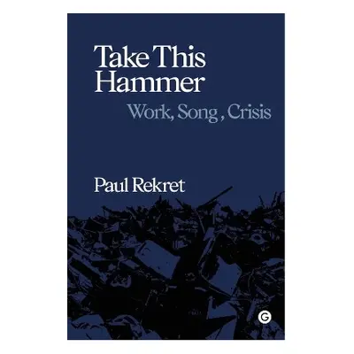 Take This Hammer - Rekret, Paul