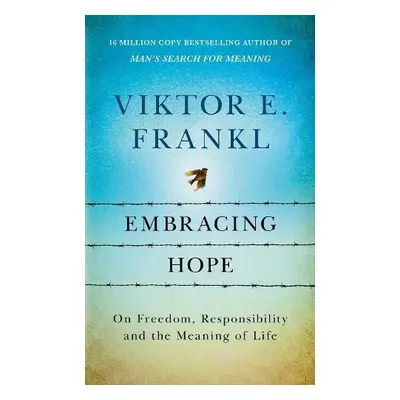 Embracing Hope - Frankl, Viktor E