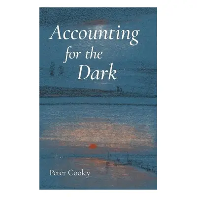 Accounting for the Dark - Cooley, Peter