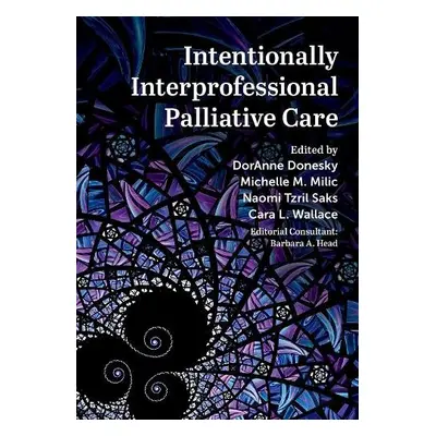 Intentionally Interprofessional Palliative Care