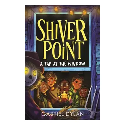 Shiver Point: A Tap At The Window - Dylan, Gabriel