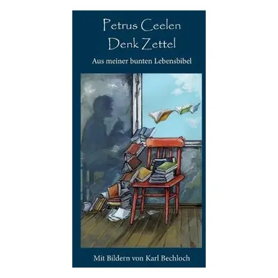 Denk Zettel - Ceelen, Petrus