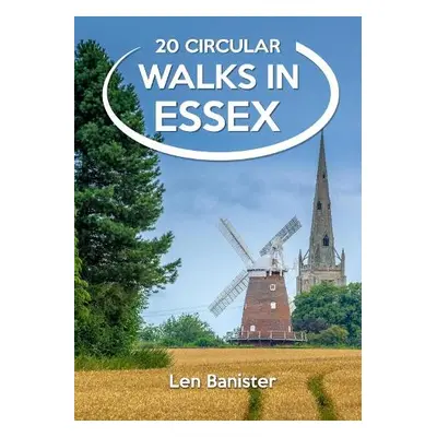 20 Circular Walks in Essex - Banister, Len