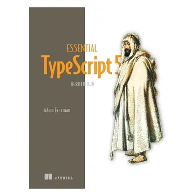 Essential TypeScript 5 - Freeman, Adam