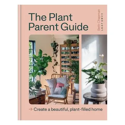 Plant Parent Guide - Chapman, Beth