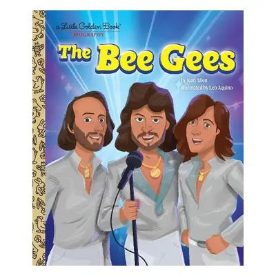 Bee Gees: A Little Golden Book Biography - Allen, Kari a Aquino, Leo