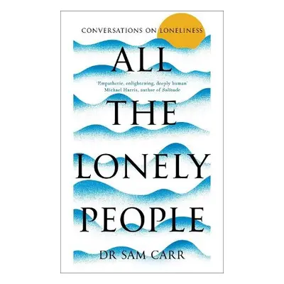 All the Lonely People - Carr, Sam