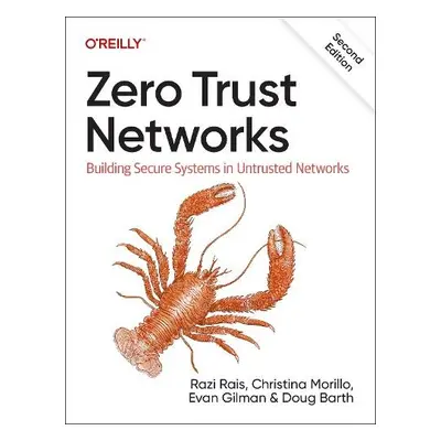 Zero Trust Networks - Rais, Razi a Morillo, Christina a Gilman, Evan a Barth, Doug