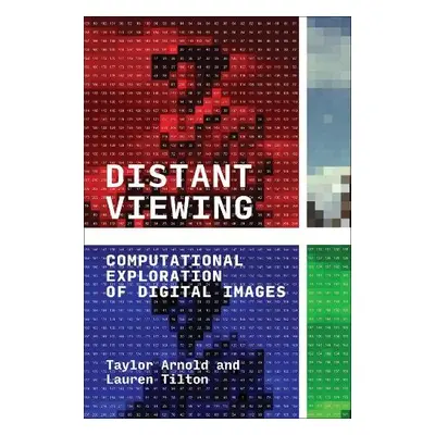 Distant Viewing - Arnold, Taylor a Tilton, Lauren