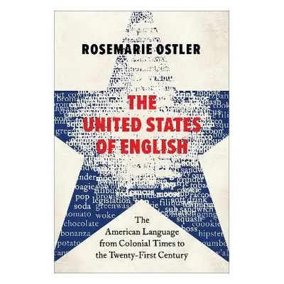 United States of English - Ostler, Rosemarie (Freelance Writer, Freelance Writer)