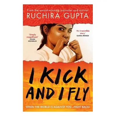 I Kick and I Fly - Gupta, Ruchira