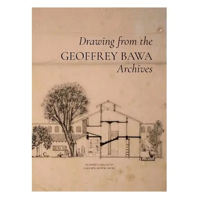 Geoffrey Bawa: Drawing from the Archives