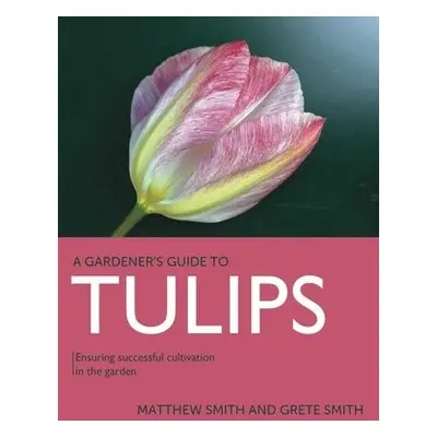 Tulips - Smith, Matthew a Smith, Grete