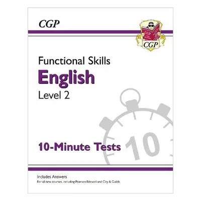 Functional Skills English Level 2 - 10 Minute Tests - CGP Books