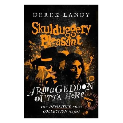 Armageddon Outta Here – The World of Skulduggery Pleasant - Landy, Derek