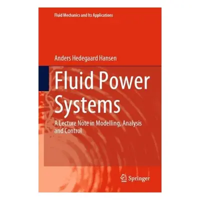 Fluid Power Systems - Hansen, Anders Hedegaard