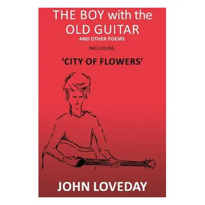 Boy with the Old Guitar - Loveday, John