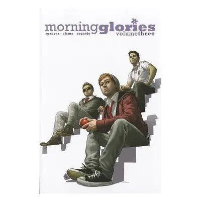 Morning Glories Volume 3: P.E. - Spencer, Nick