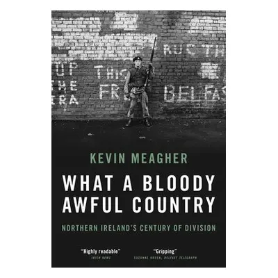 What a Bloody Awful Country - Meagher, Kevin