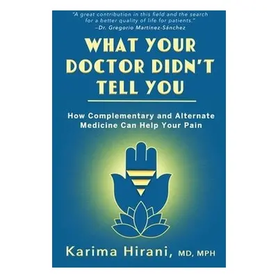 What Your Doctor Didn't Tell You - Hirani, Dr. Karima