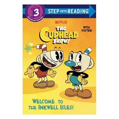 Welcome to the Inkwell Isles! (The Cuphead Show!) - Chlebowski, Rachel