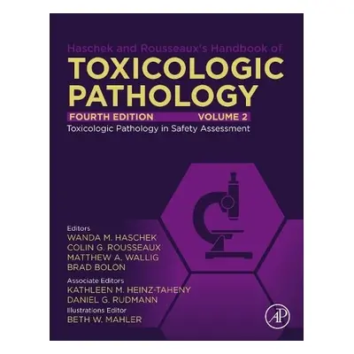 Haschek and Rousseaux's Handbook of Toxicologic Pathology, Volume 2: Safety Assessment and Toxic