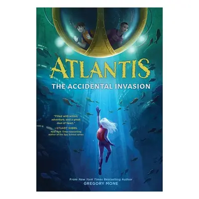 Atlantis: The Accidental Invasion (Atlantis Book #1) - Mone, Gregory