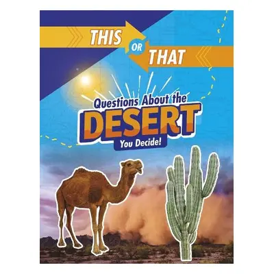 This or That Questions About the Desert - Jaycox, Jaclyn