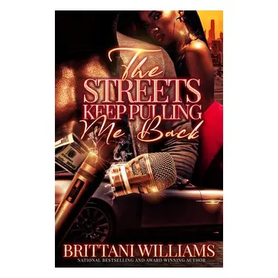 Streets Keep Pulling Me Back - Williams, Brittani