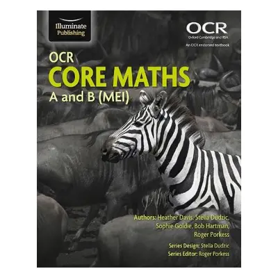 OCR Core Maths A and B (MEI) - Hartman, Bob a Davis, Heather a Porkess, Roger a Goldie, Sophie a