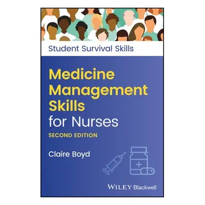 Medicine Management Skills for Nurses - Boyd, Claire (Practice Development Trainer, North Bristo