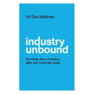 Industry Unbound - Waldman, Ari Ezra (Northeastern University, Boston)