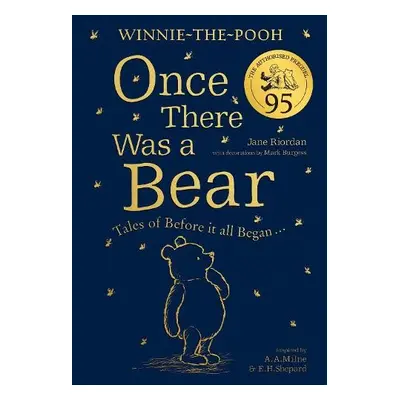 Winnie-the-Pooh: Once There Was a Bear (The Official 95th Anniversary Prequel) - Riordan, Jane