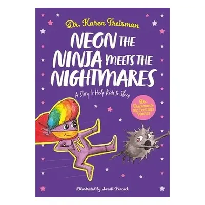 Neon the Ninja Meets the Nightmares - Treisman, Dr. Karen, Clinical Psychologist, trainer, a a