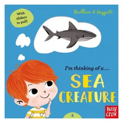 I'm Thinking of a Sea Creature - Guillain, Adam a Guillain, Charlotte