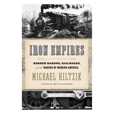 Iron Empires - Hiltzik, Michael