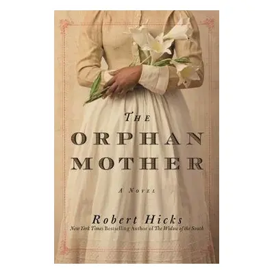 The Orphan Mother - Hicks, Robert