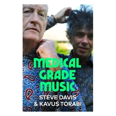 Medical Grade Music - Davis, Steve a Torabi, Kavus