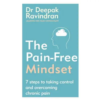 Pain-Free Mindset - Ravindran, Dr Deepak