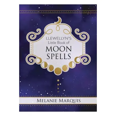 Llewellyn's Little Book of Moon Spells - Marquis, Melanie