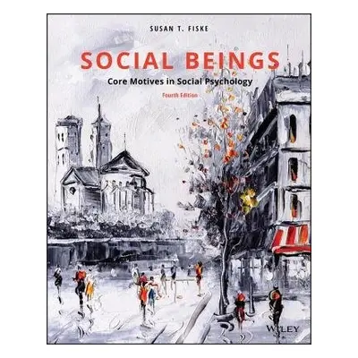 Social Beings - Fiske, Susan T. (Princeton University)