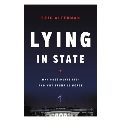 Lying in State - Alterman, Eric