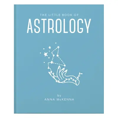 Little Book of Astrology - McKenna, Anna a McKenna, Anna