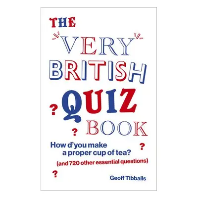 Very British Quiz Book - Tibballs, Geoff